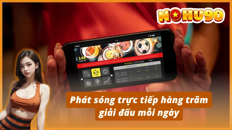 Phát sóng trực tiếp hàng trăm giải đấu mỗi ngày