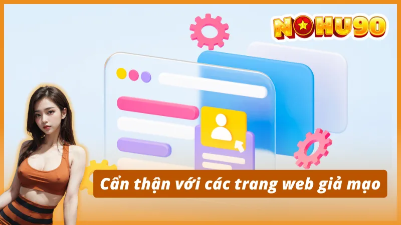 Lưu ý quan trọng khi đăng ký tài khoản Nohu90