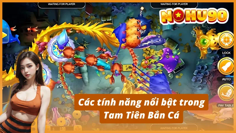 Hướng dẫn cách chơi và quy tắc của Tam Tiên Bắn Cá