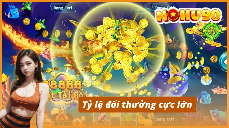 Hệ thống đổi thưởng hấp dẫn tại TP Ông Trùm Bắn Cá Nohu90