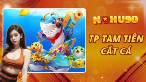 TP Tam Tiên Cắt Cá