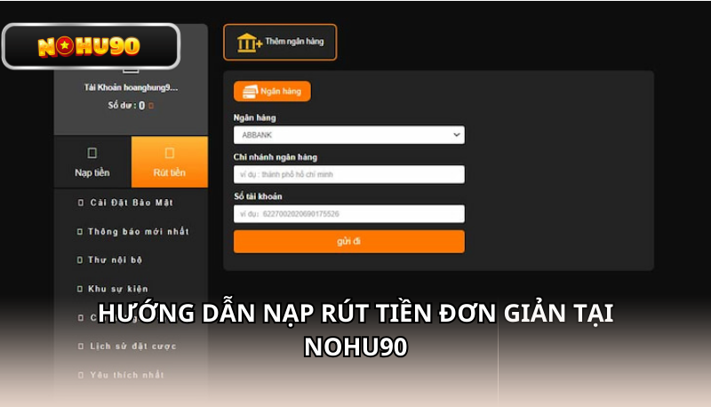 Hướng dẫn nạp rút tiền đơn giản tại Nohu90